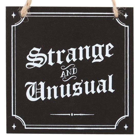 Gothic Strange and Unusual Hanging Sign
