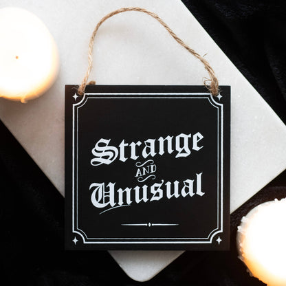 Gothic Strange and Unusual Hanging Sign