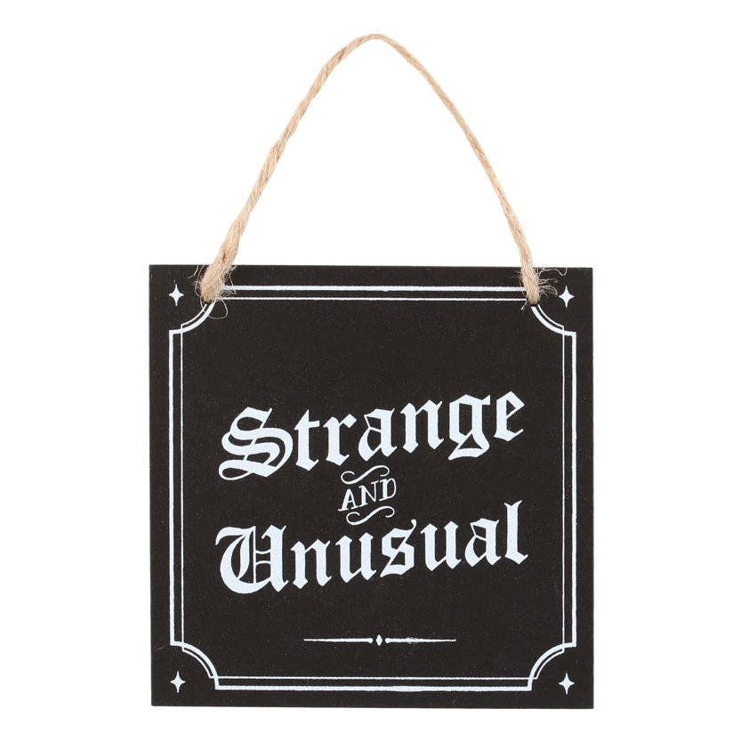 Gothic Strange and Unusual Hanging Sign