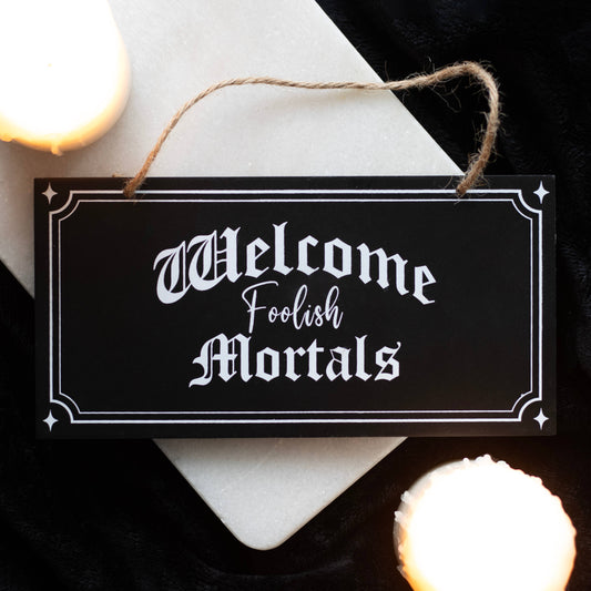 Gothic Welcome Foolish Mortals Hanging Sign