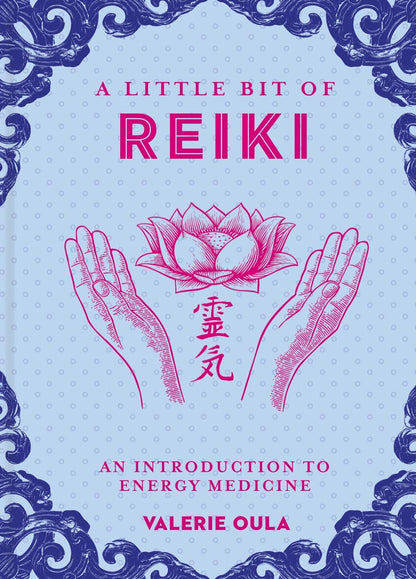 A Little Bit of Reiki: An Introduction to Energy Medicine