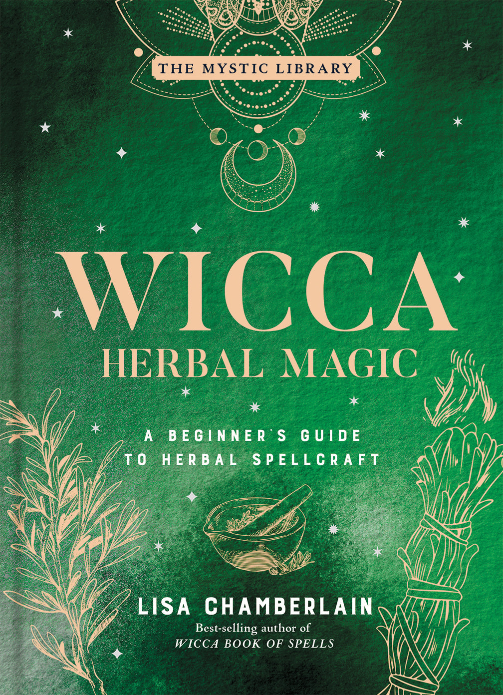 Wicca Herbal Magic: A Beginner's Guide to Herbal Spellcraft (The Mystic Library Book 5)